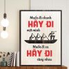 Tranh gỗ động lực tiếng việt muốn đi nhanh hãy đi một mình Muốn đi xa hãy đi cùng nhau