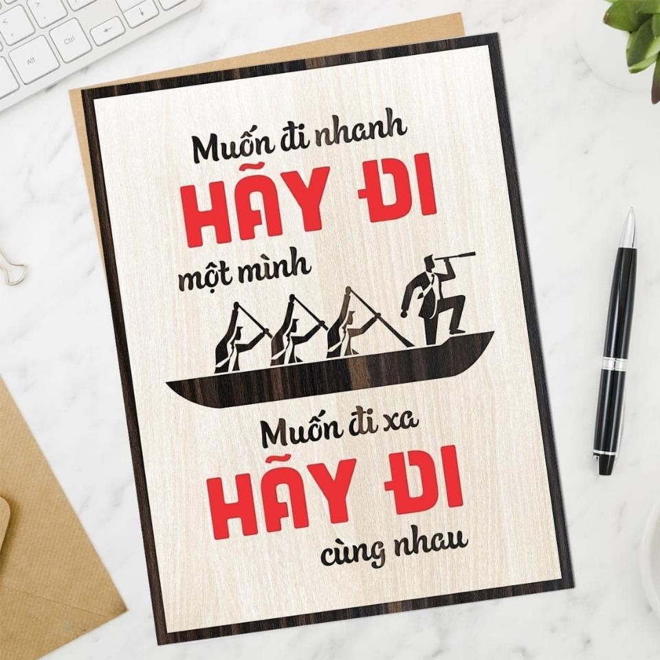 Tranh gỗ động lực tiếng việt muốn đi nhanh hãy đi một mình Muốn đi xa hãy đi cùng nhau