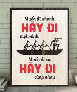 Tranh gỗ động lực tiếng việt muốn đi nhanh hãy đi một mình Muốn đi xa hãy đi cùng nhau
